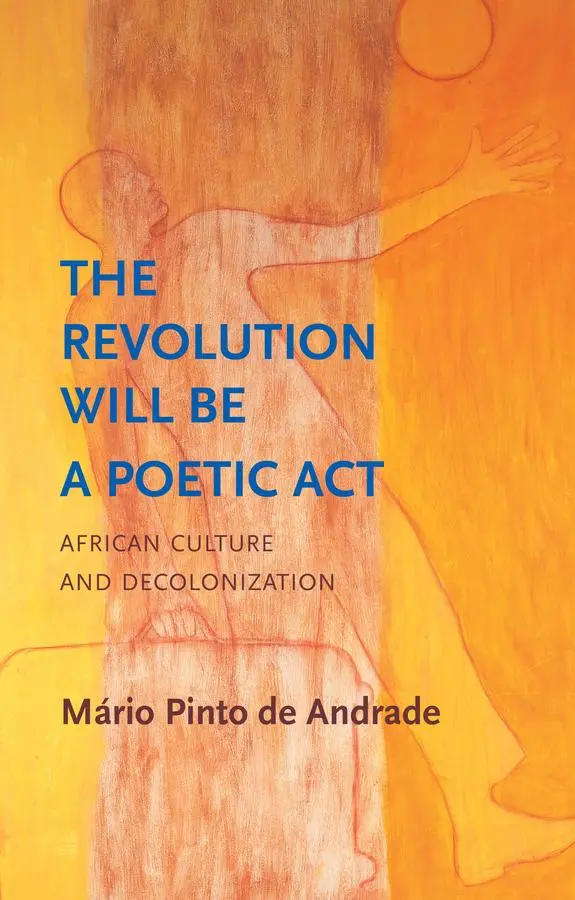 Cover: 9781509559350 | The Revolution Will Be a Poetic Act | M&amp;aacuterio Pinto de Andrade