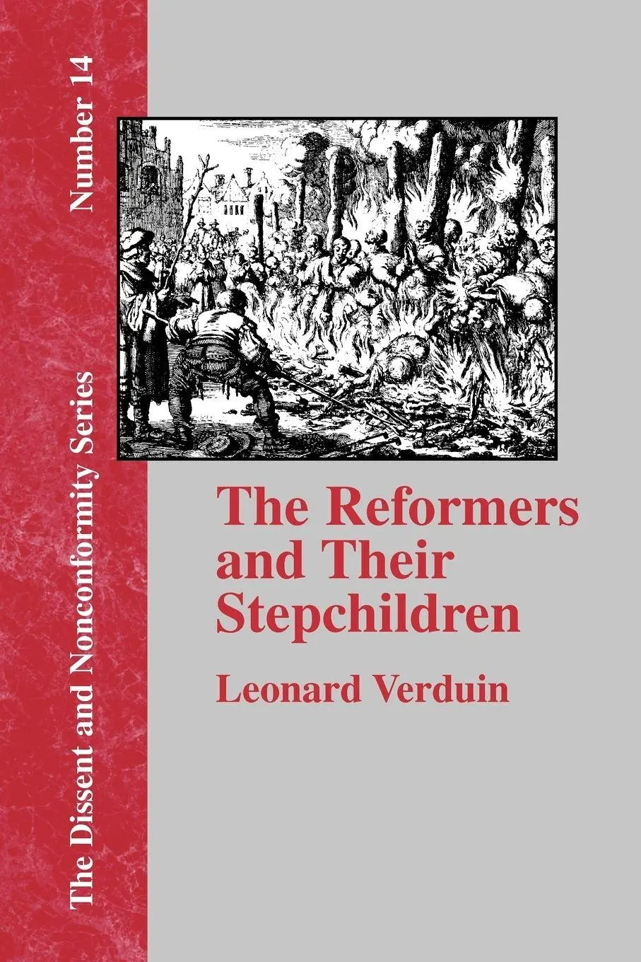 Cover: 9781579789350 | The Reformers and Their Stepchildren | Leonard Verduin | Taschenbuch