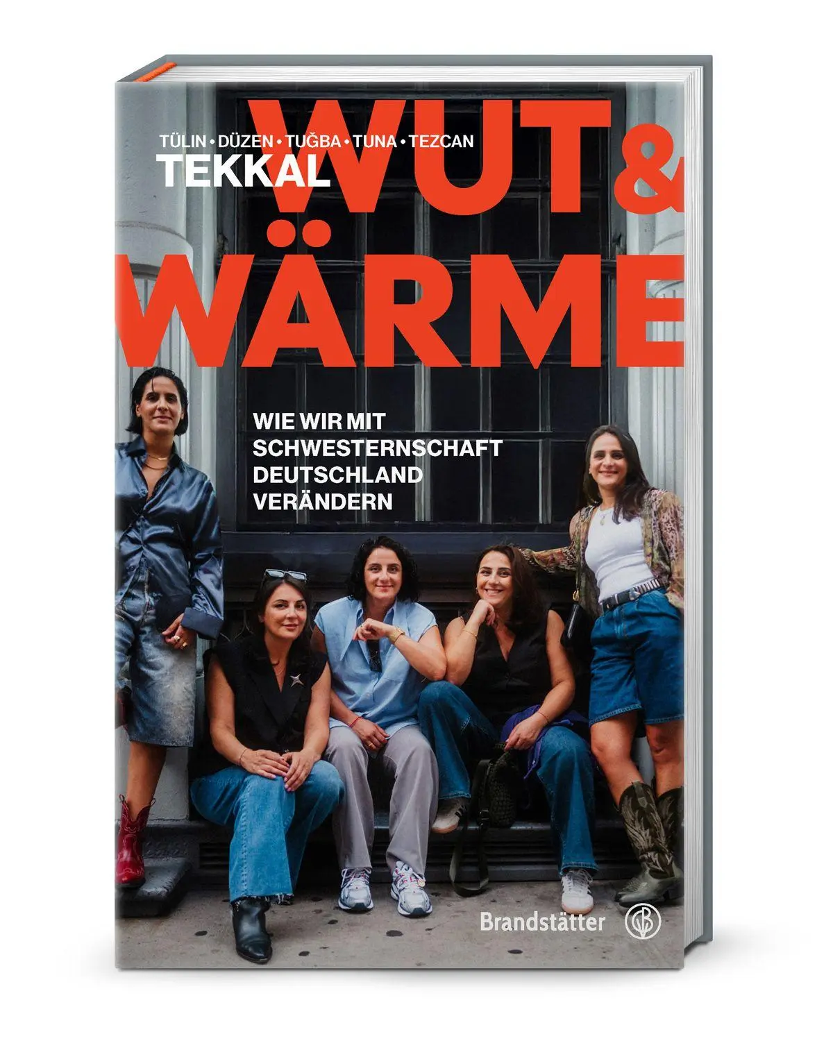 Cover: 9783710609350 | Wut und Wärme | Wie wir mit Schwesternschaft Deutschland verändern