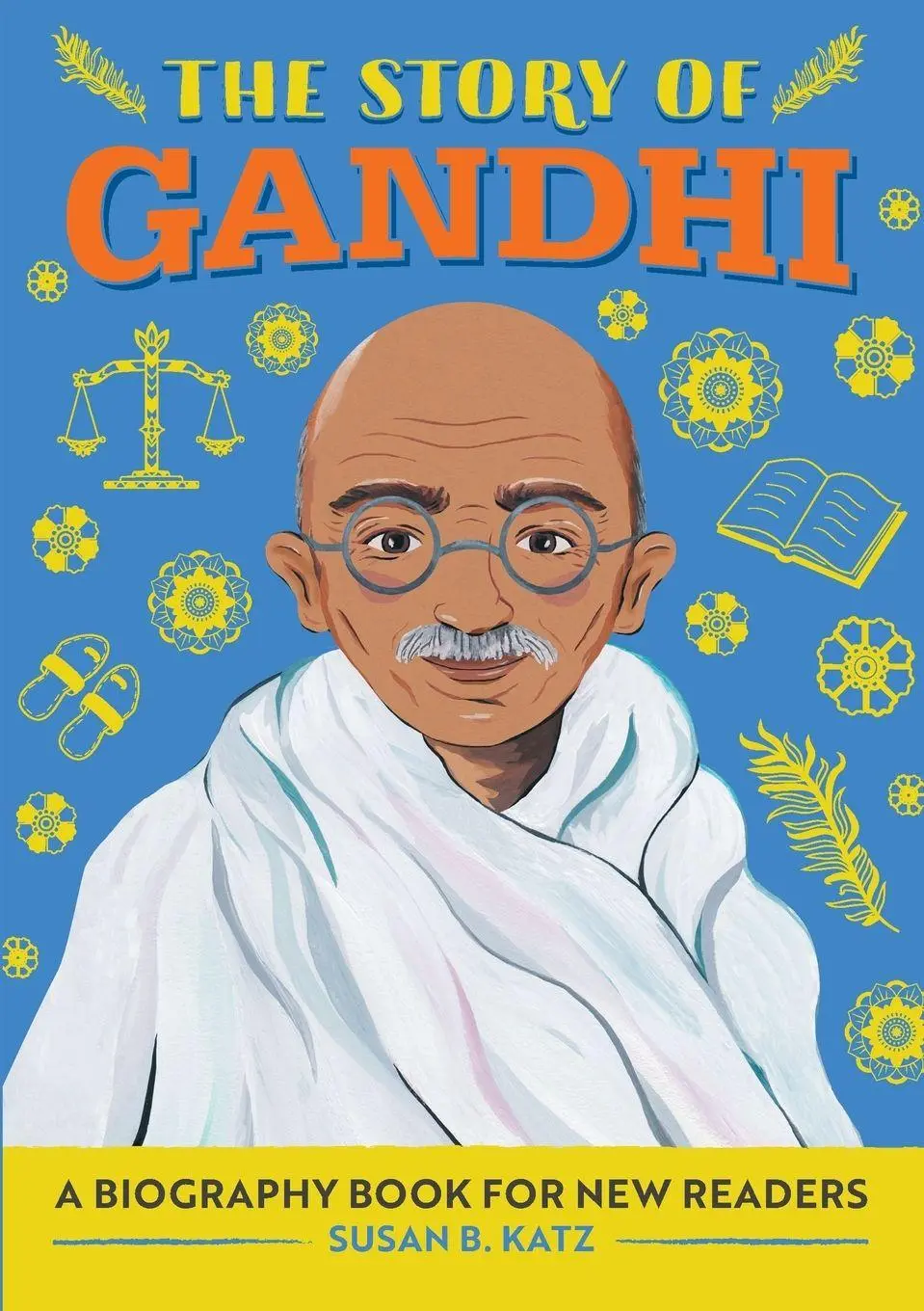 Cover: 9781647399450 | The Story of Gandhi | A Biography Book for New Readers | Susan B. Katz