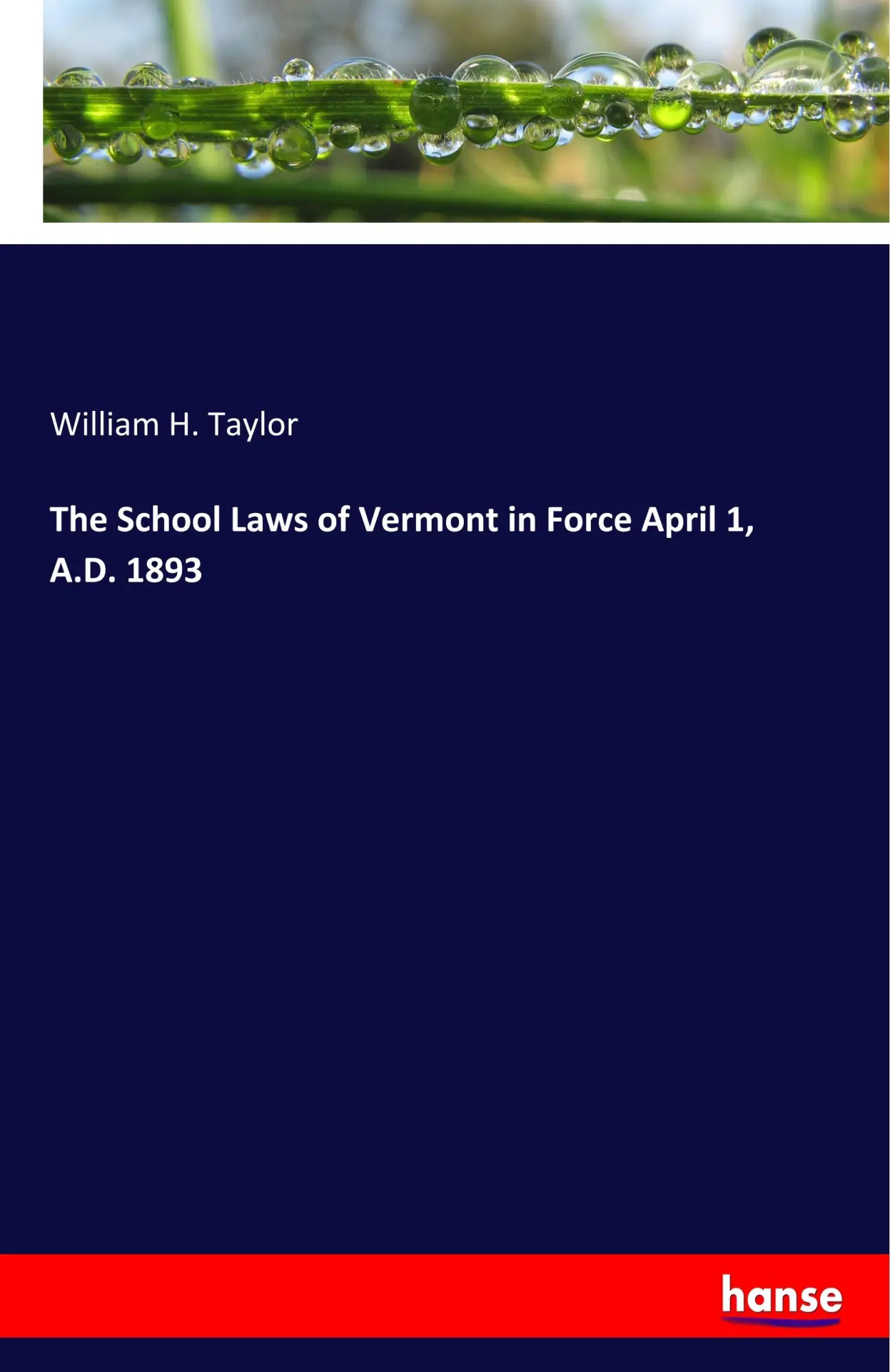The School Laws of Vermont in Force April 1, A.D. 1893