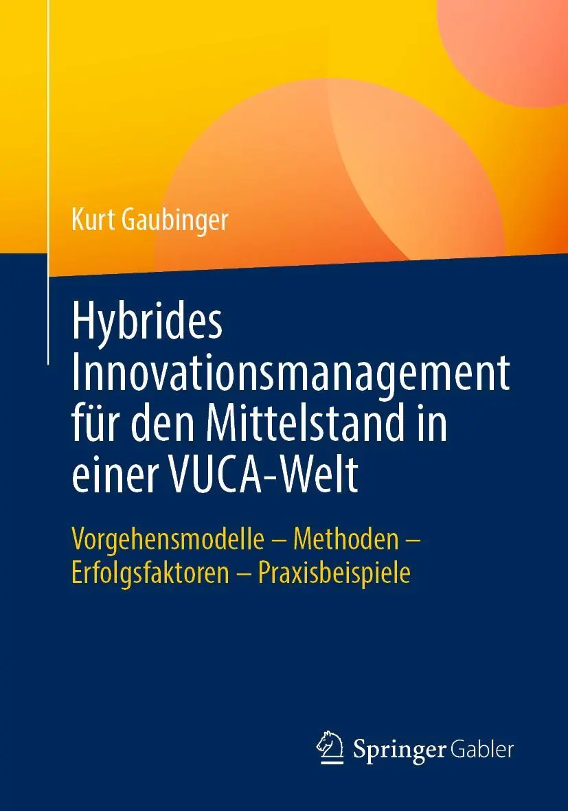 Cover: 9783662639450 | Hybrides Innovationsmanagement für den Mittelstand in einer VUCA-Welt