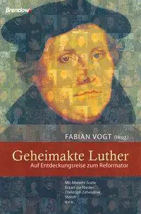 Cover: 9783865069450 | Geheimakte Luther | Auf Entdeckungsreise zum Reformator. | Fabian Vogt