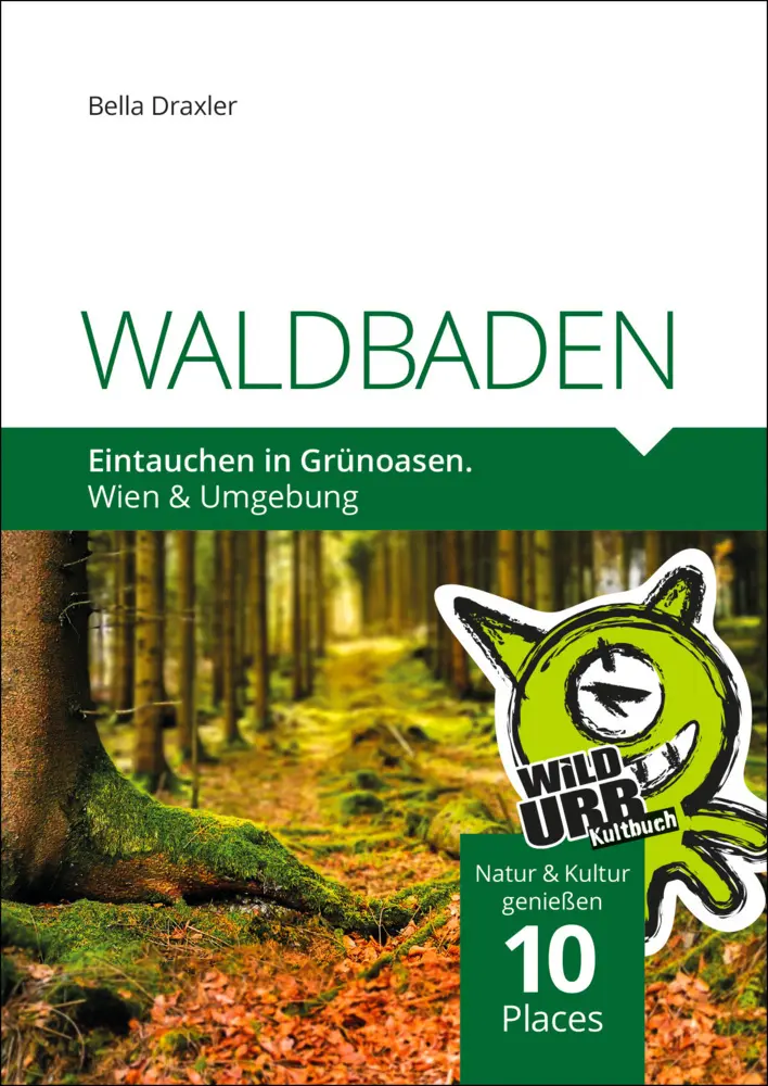 Cover: 9783902999450 | WALDBADEN. Eintauchen in Grünoasen. | Wien &amp; Umgebung | Taschenbuch