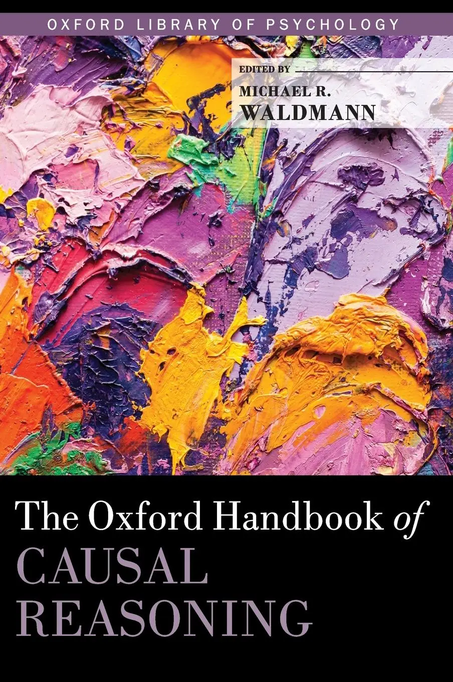 Cover: 9780199399550 | Oxford Handbook of Causal Reasoning | Michael Waldmann | Buch | 2017