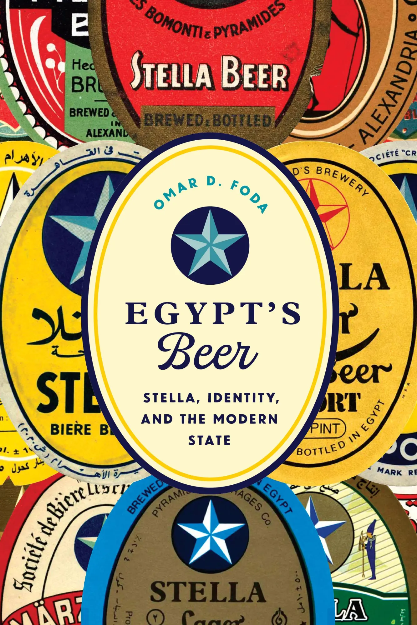 Cover: 9781477319550 | Egypt's Beer | Stella, Identity, and the Modern State | Omar D. Foda