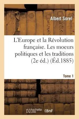 Cover: 9782013419550 | L'Europe Et La Révolution Française. I, Les Moeurs Politiques Et...