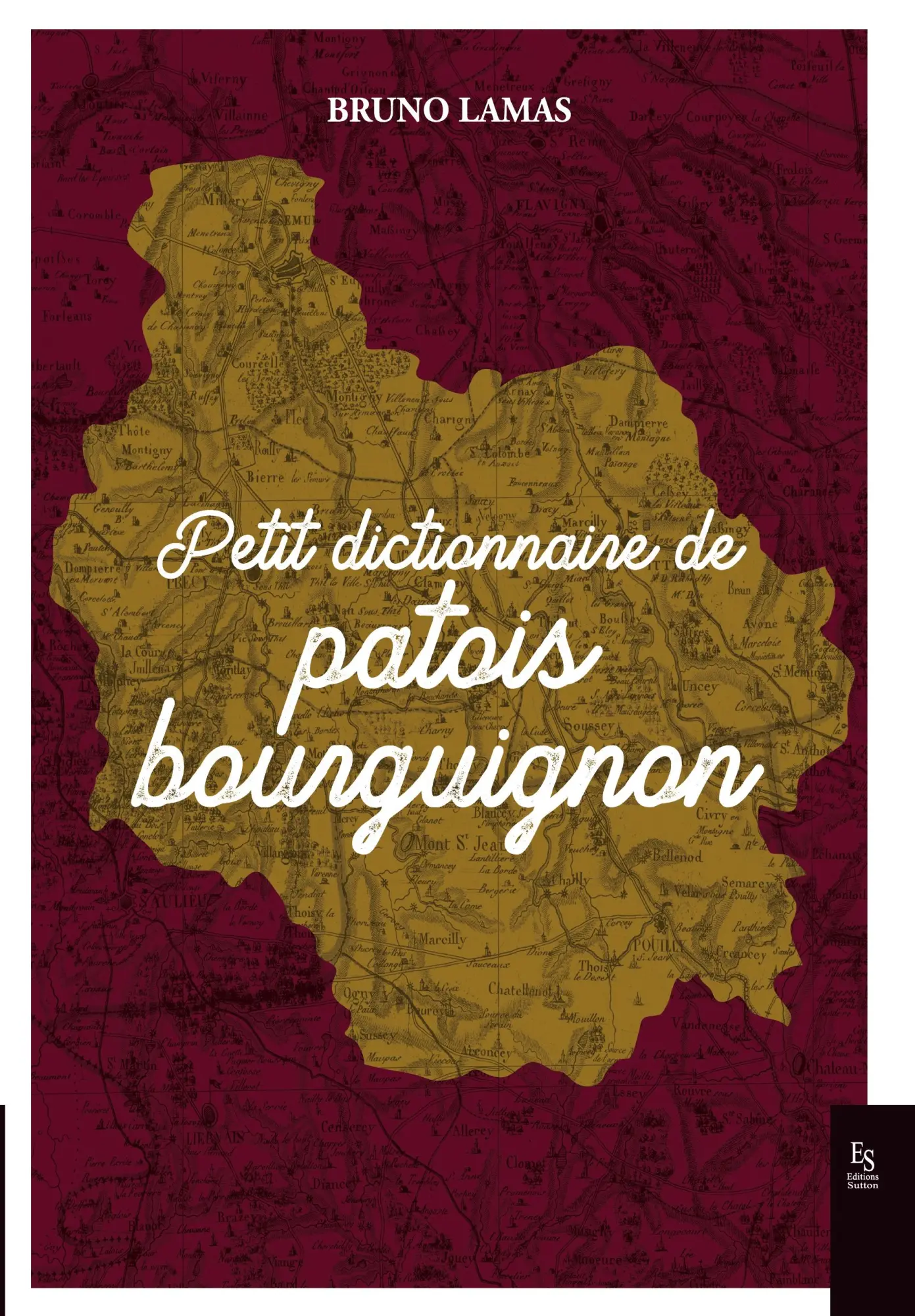 Cover: 9782813819550 | Petit dictionnaire de patois bourguignon | Bruno Lamas | Taschenbuch