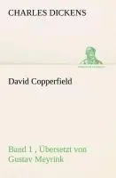 Cover: 9783849529550 | David Copperfield - Band 1, Übersetzt von Gustav Meyrink | Dickens