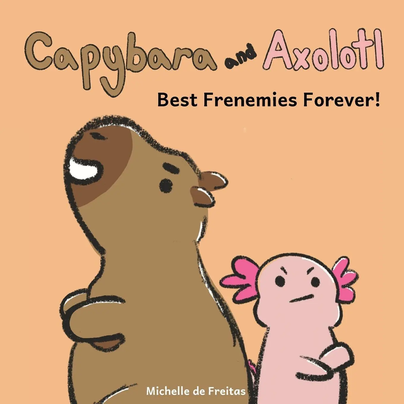 Cover: 9798349519550 | Capybara and Axolotl | Best Frenemies Forever! | Michelle de Freitas