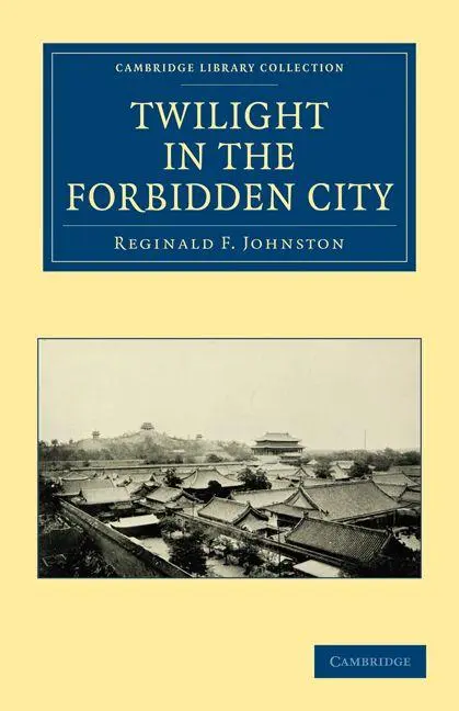 Cover: 9781108029650 | Twilight in the Forbidden City | Reginald F. Johnston | Taschenbuch