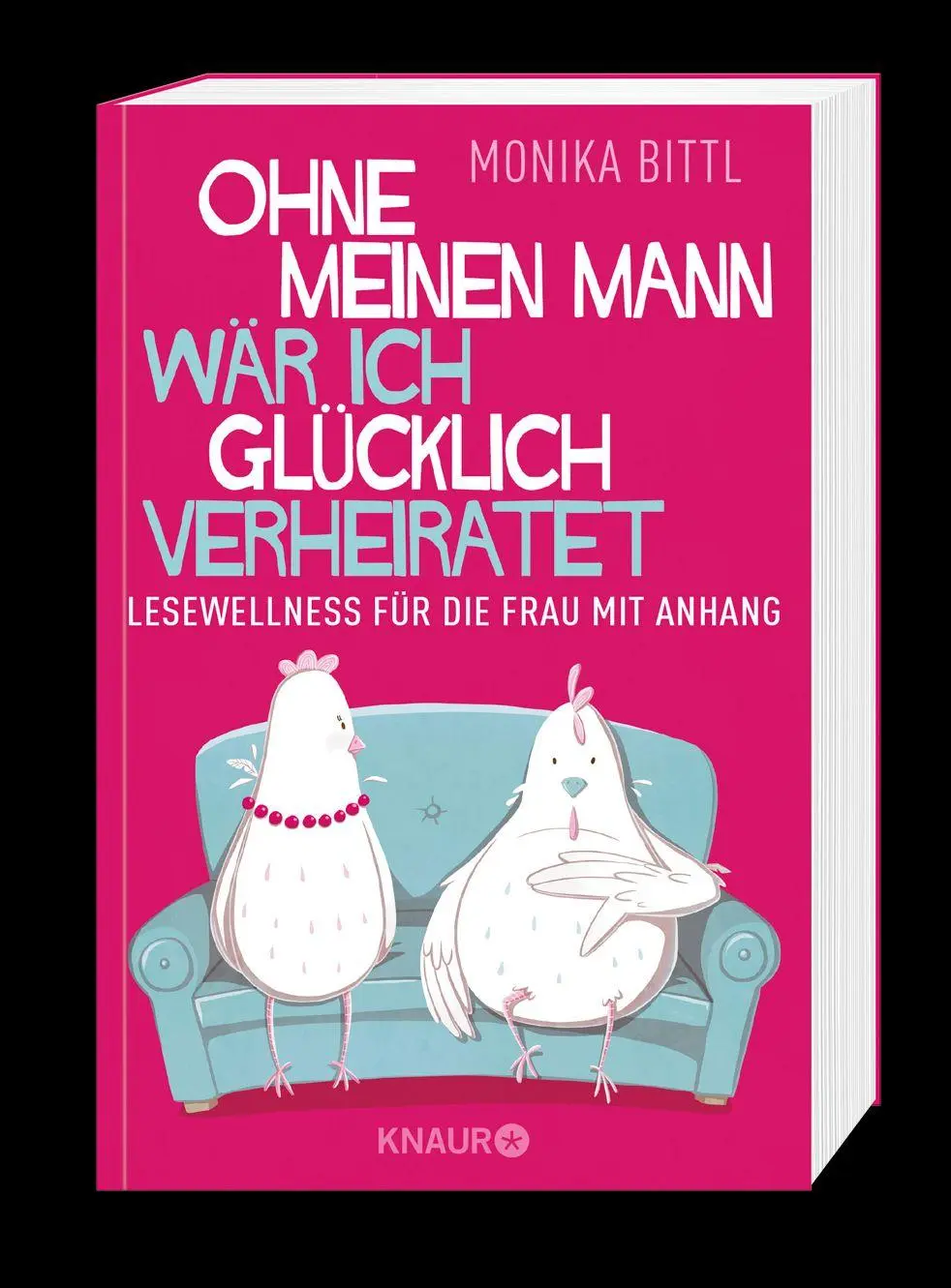 Bild: 9783426789650 | Ohne meinen Mann wär ich glücklich verheiratet | Monika Bittl | Buch