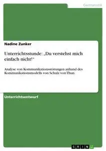 Cover: 9783640149650 | Unterrichtsstunde: "Du verstehst mich einfach nicht!" | Nadine Zunker