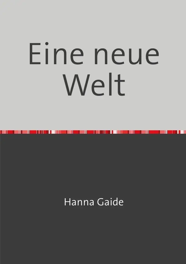 Cover: 9783756529650 | Eine neue Welt | DE | Hanna Gaide | Taschenbuch | 56 S. | Deutsch