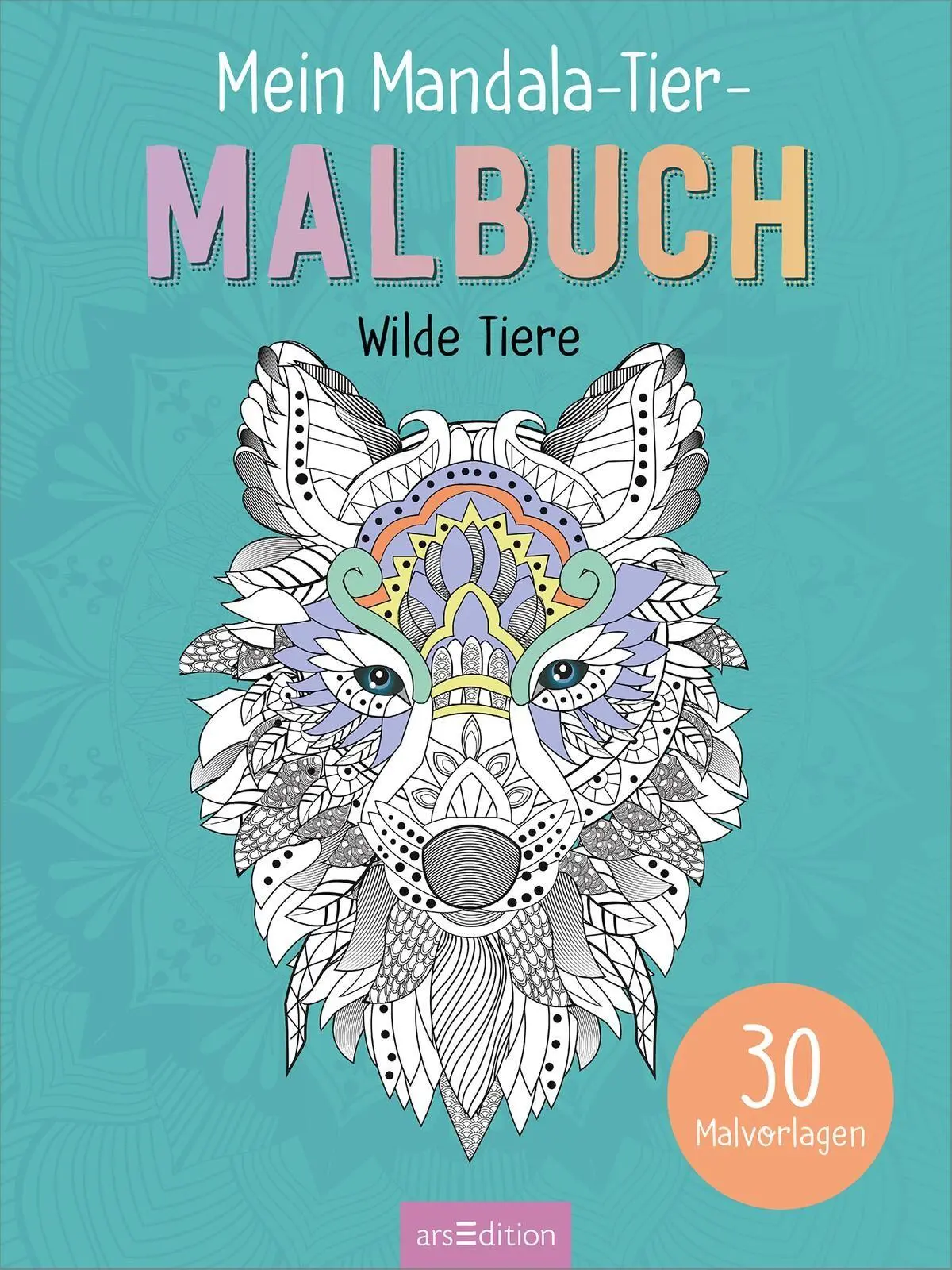 Bild: 9783845869650 | Mein Mandala-Tier-Malbuch - Wilde Tiere | 30 Malvorlagen | Taschenbuch