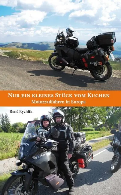 Cover: 9783868709650 | Nur ein kleines Stück vom Kuchen | Motorradfahren in Europa | Rychlik