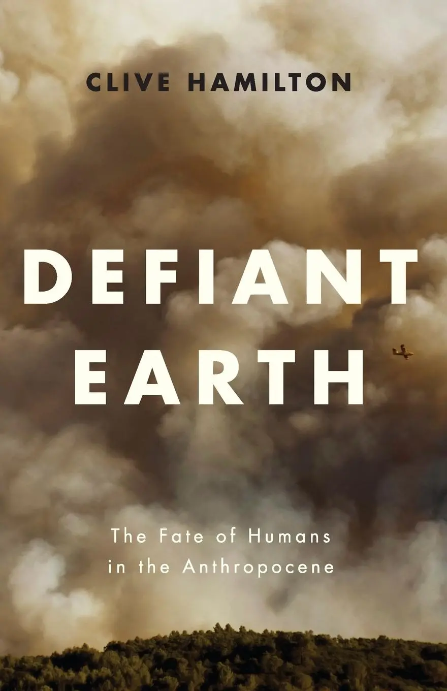 Cover: 9781509519750 | Defiant Earth | The Fate of Humans in the Anthropocene | Hamilton