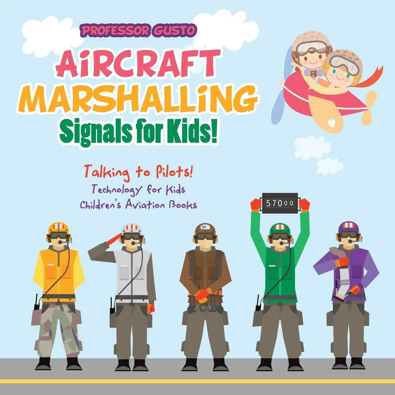 Cover: 9781683219750 | Aircraft Marshalling Signals for Kids! - Talking to Pilots! -...