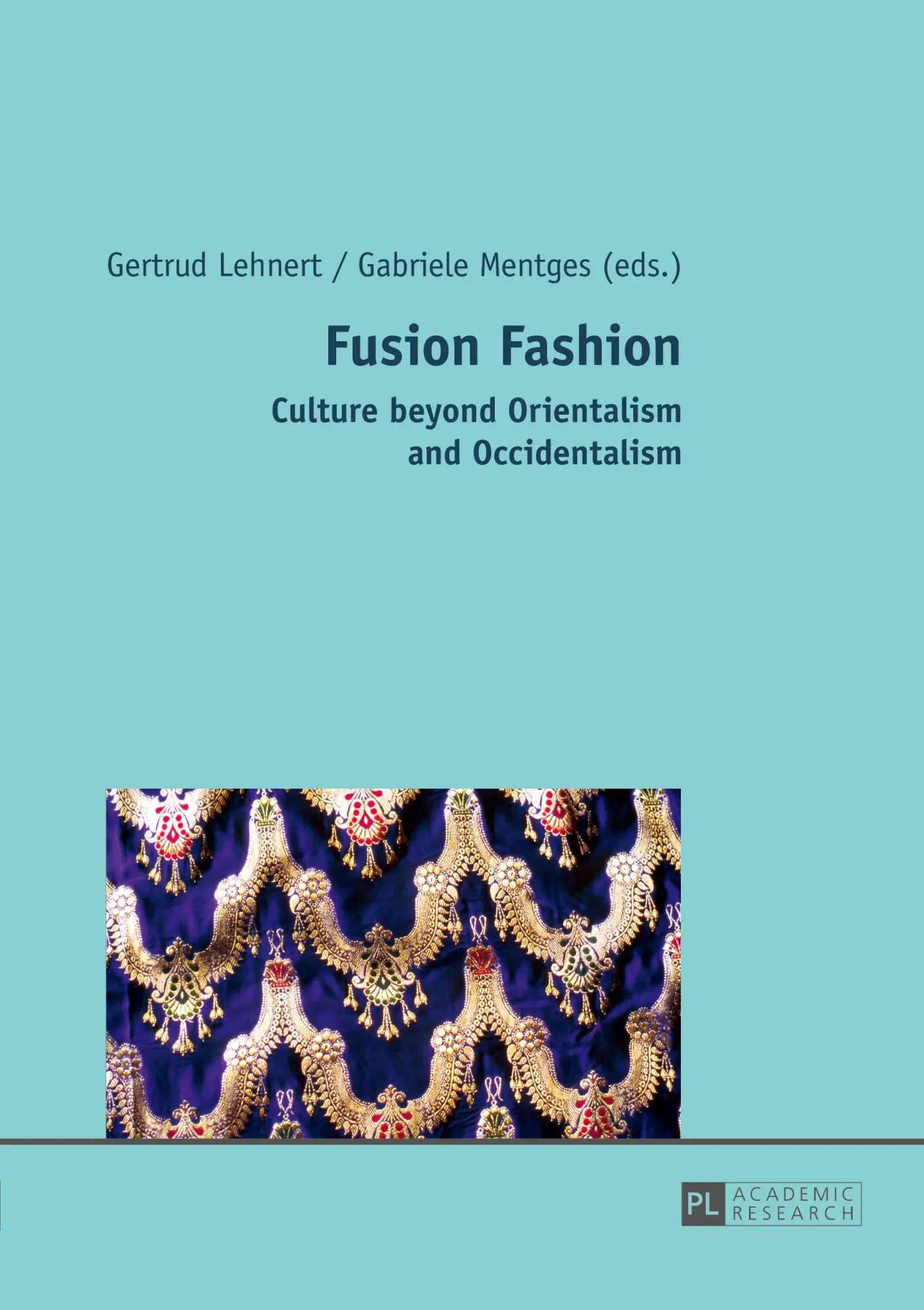Fusion Fashion: Culture beyond Orientalism and Occidentalism