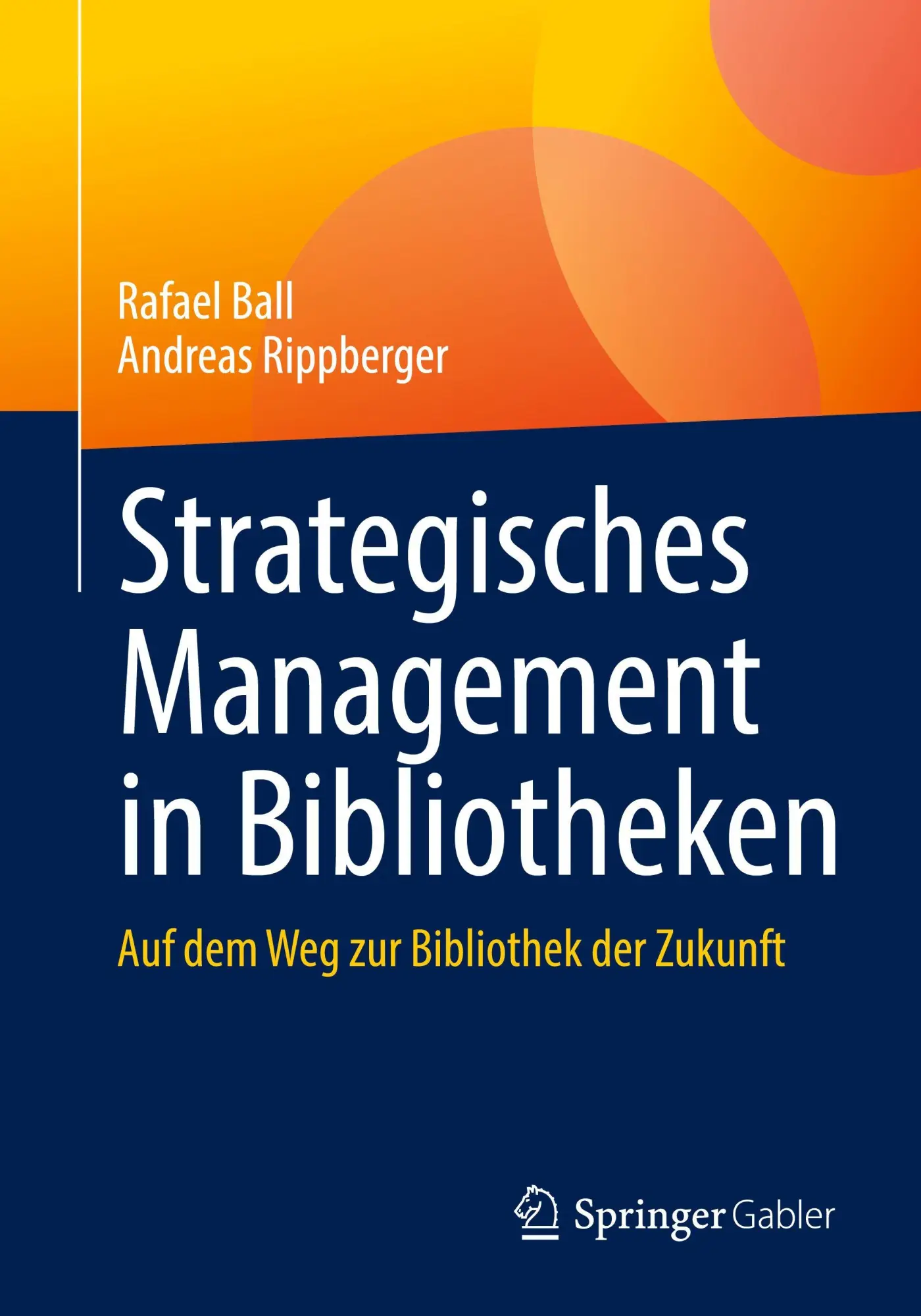 Cover: 9783658509750 | Strategisches Management in Bibliotheken | Rafael Ball (u. a.) | Buch