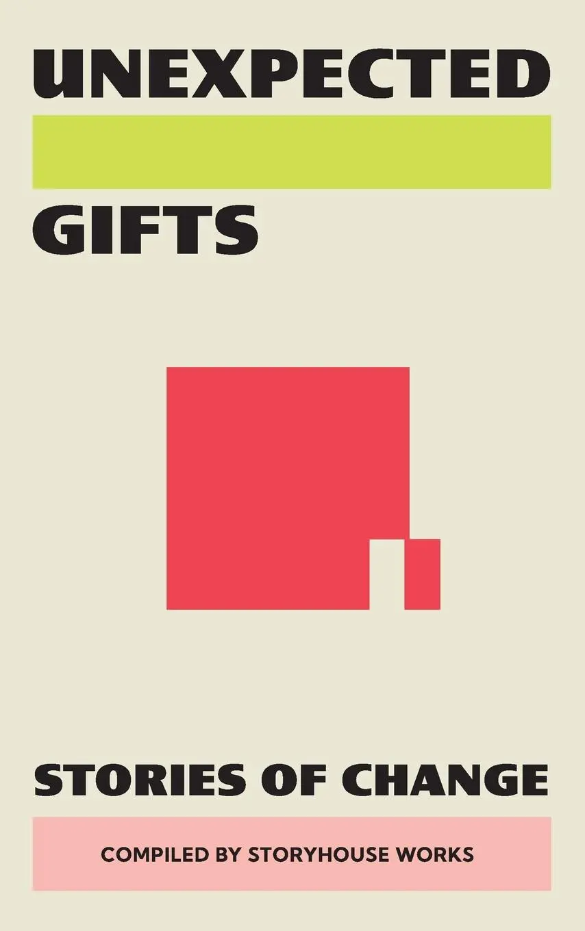 Cover: 9789083479750 | Unexpected Gifts | Stories of Change | Kristin Anderson | Taschenbuch