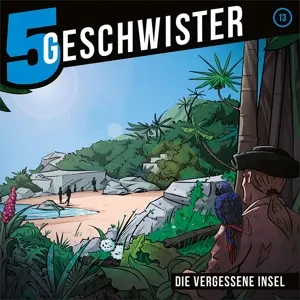 Cover: 4029856399850 | 5 Geschwister 13 - Die vergessene Insel | Tobias Schier | Audio-CD