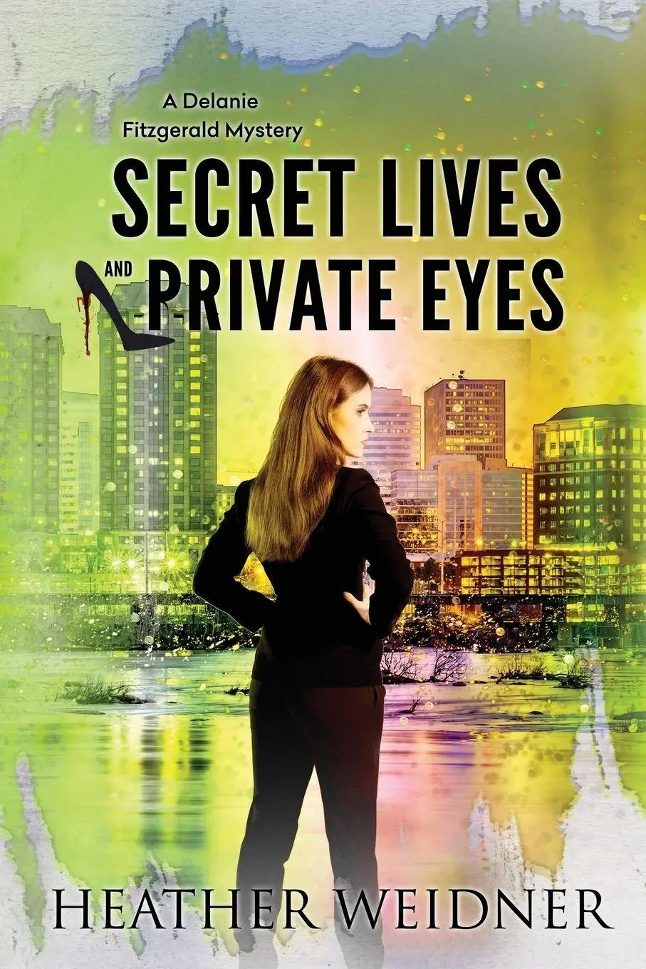 Cover: 9780999459850 | Secret Lives and Private Eyes | The Delanie Fitzgerald Mysteries