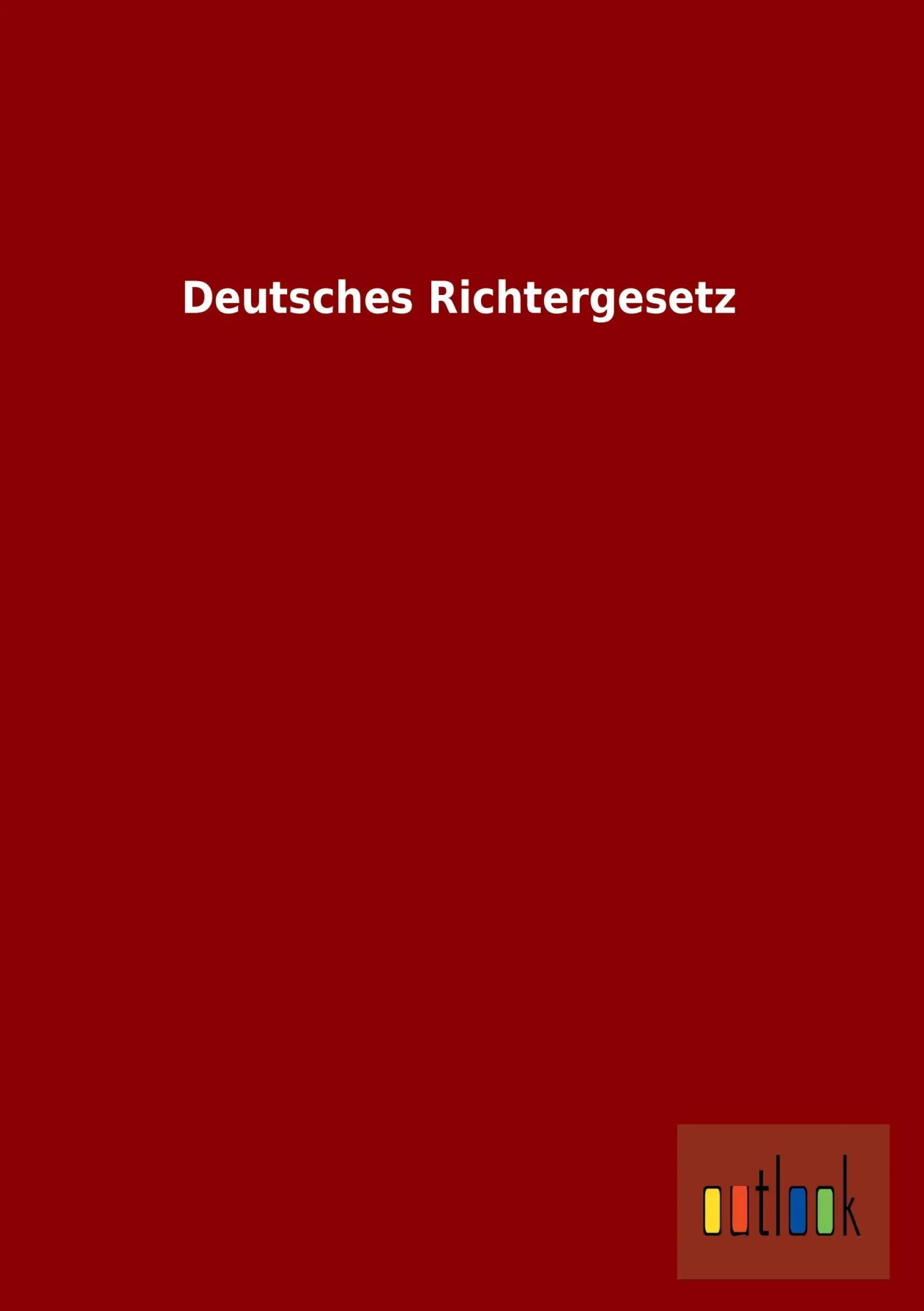 Cover: 9783864039850 | Deutsches Richtergesetz | Ohne Autor | Taschenbuch | 40 S. | Deutsch