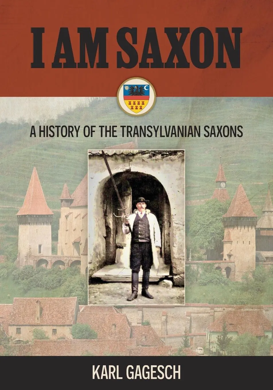 Cover: 9781038329950 | I am Saxon | A History of the Transylvanian Saxons | Karl Gagesch