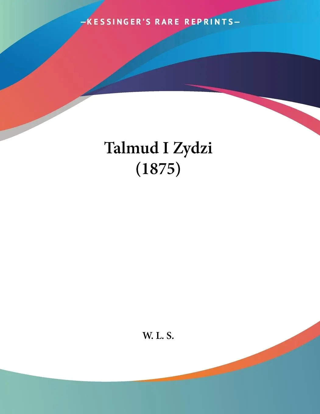 Cover: 9781104659950 | Talmud I Zydzi (1875) | W. L. S. | Taschenbuch | Englisch | 2009