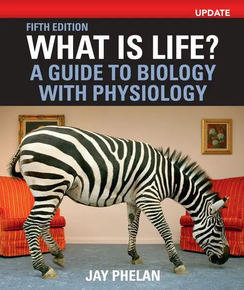Cover: 9781319589950 | What Is Life? A Guide to Biology with Physiology, Update | Jay Phelan