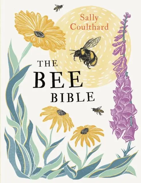 Cover: 9781800249950 | The Bee Bible | 50 Ways to Keep Bees Buzzing | Sally Coulthard | Buch