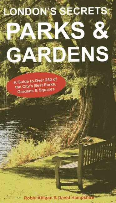 Cover: 9781907339950 | London's Secrets: Parks &amp; Gardens | Robbi Atilgan (u. a.) | Buch