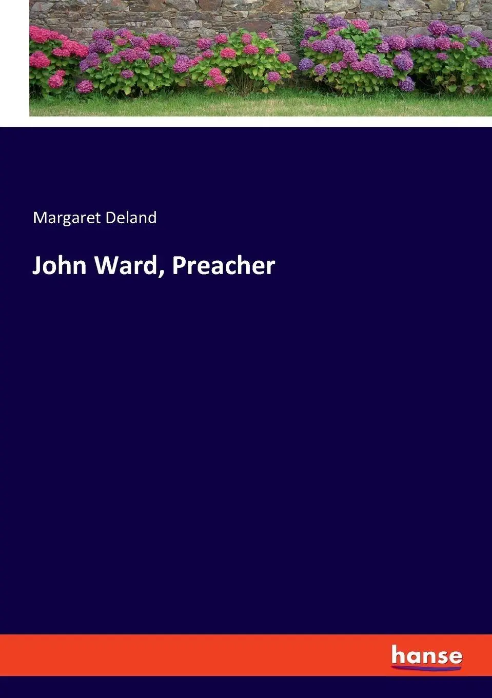 John Ward Preacher - Margaret Deland Kartoniert (TB)