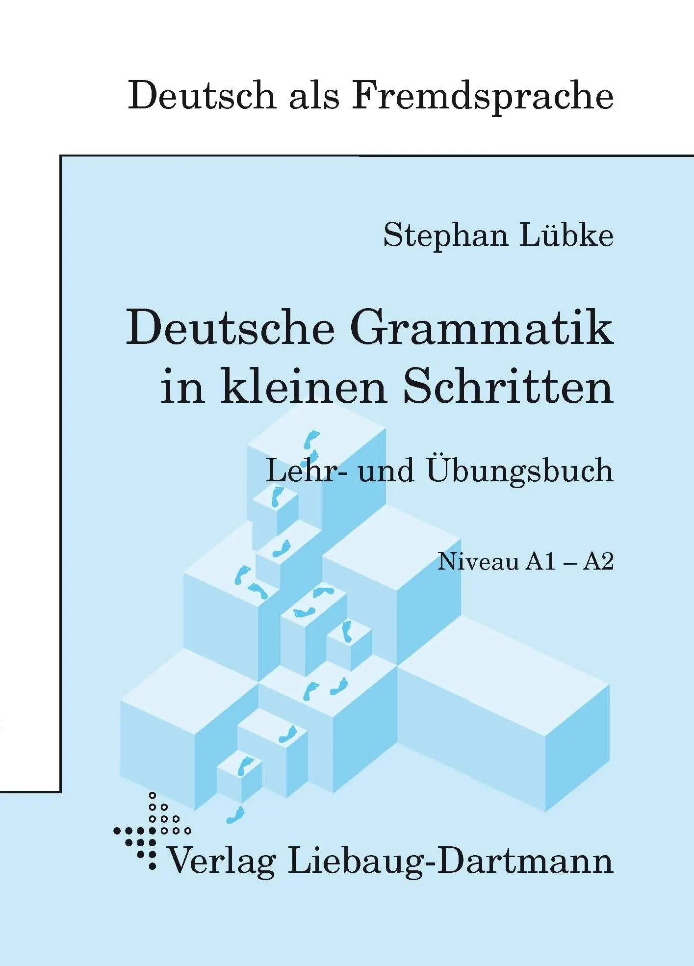 Cover: 9783922989950 | Deutsche Grammatik in kleinen Schritten Niveau A1- A2 | Stephan Lübke