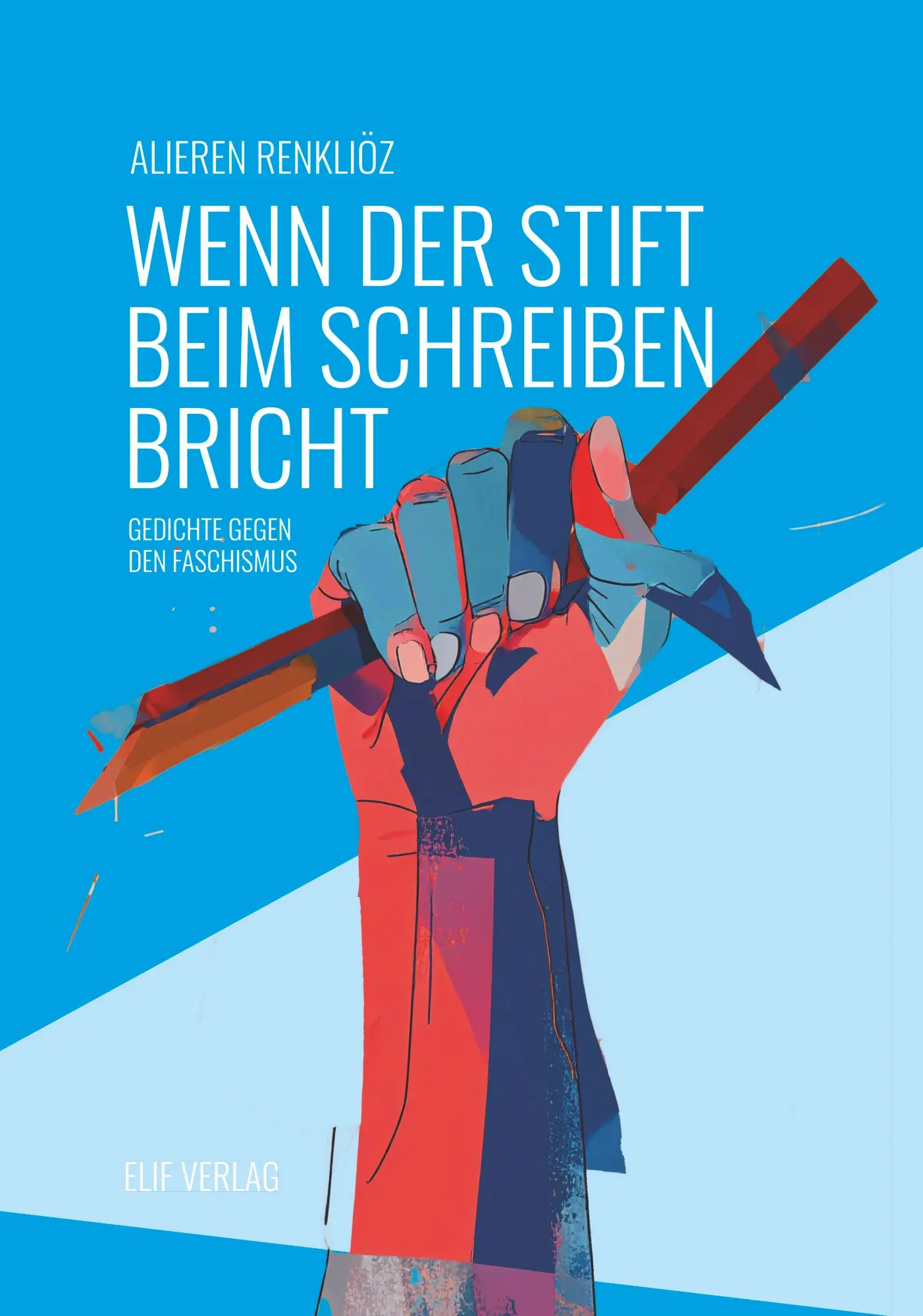 Cover: 9783946989950 | Wenn der Stift beim Schreiben bricht | Gedichte gegen den Faschismus
