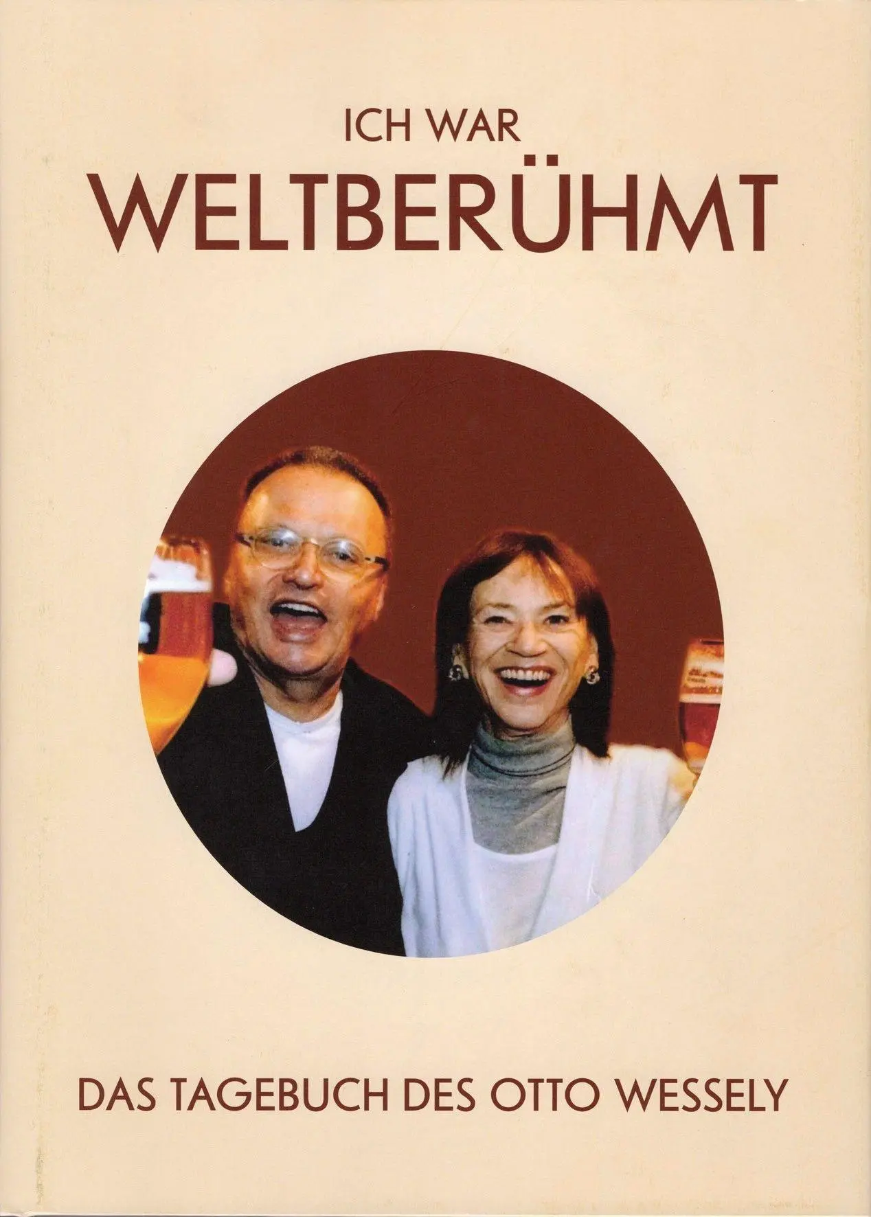Cover: 9783947289950 | Ich war weltberühmt | Das Tagebuch des Otto Wessely | Otto Wessely