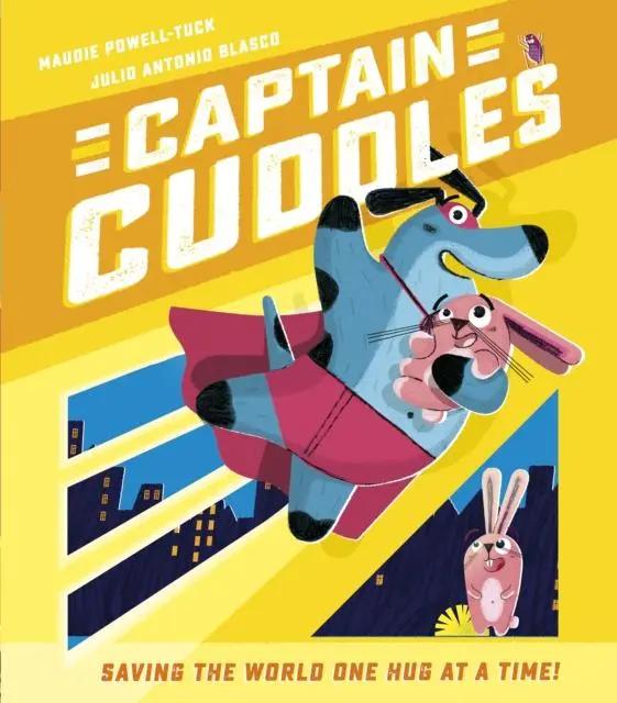 Cover: 9781801040051 | Captain Cuddles | Saving the World One Hug at a Time! | Powell-Tuck