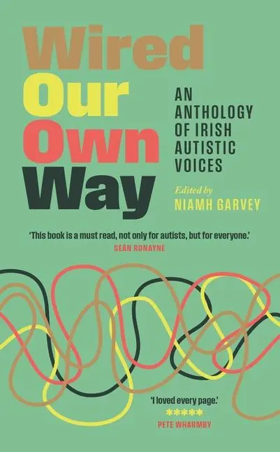Cover: 9781835940051 | Wired Our Own Way | An Anthology of Irish Autistic Voices | Garvey