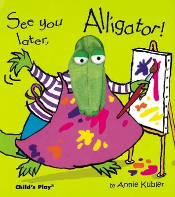 Cover: 9781904550051 | See You Later, Alligator! [With Puppet] | Annie Kubler | Buch | 2004