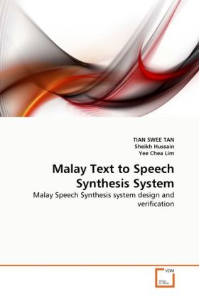 Malay Text to Speech Synthesis System | Malay Speech Synthesis system design and verification | Tian Swee Tan (u. a.) | Taschenbuch | Englisch | VDM Verlag Dr. Müller | EAN 9783639340051 - Tan, Tian Swee