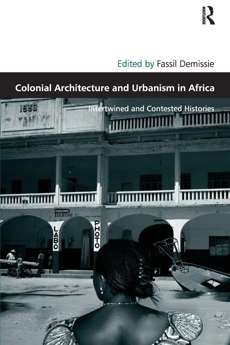 Cover: 9781138110151 | Colonial Architecture and Urbanism in Africa | Fassil Demissie | Buch