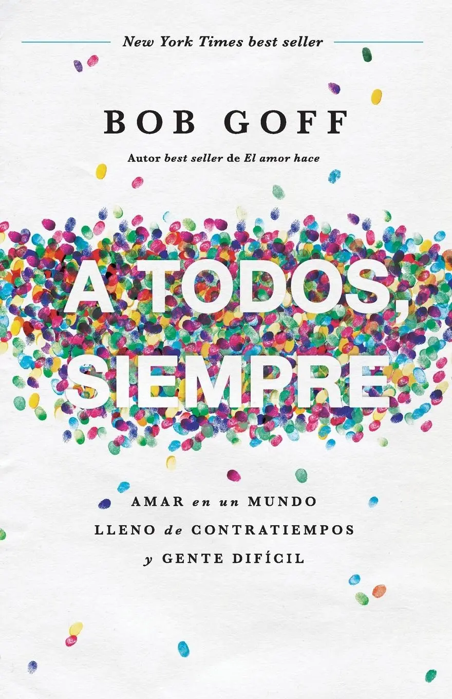 Cover: 9781404110151 | A todos, siempre Softcover Everybody, Always | Bob Goff | Taschenbuch