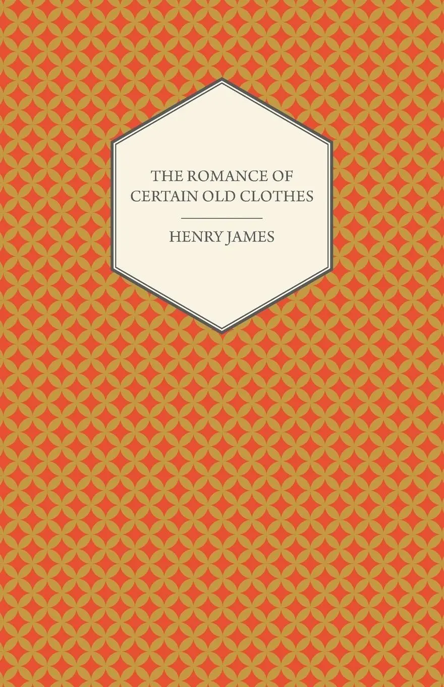 Cover: 9781447470151 | The Romance of Certain Old Clothes | Henry James | Taschenbuch | 2012