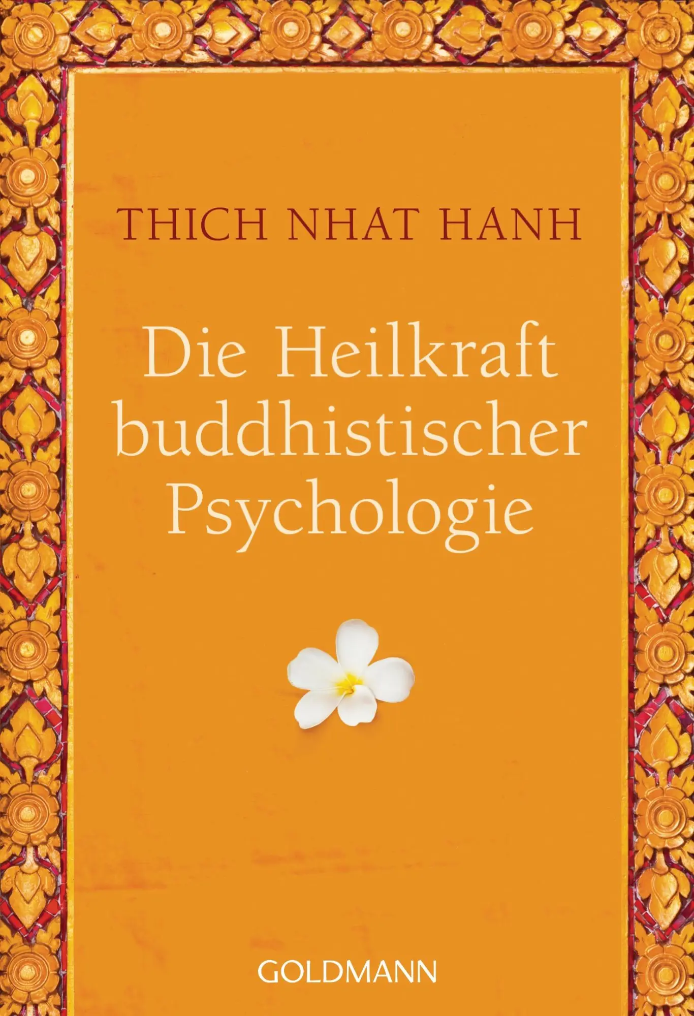 Cover: 9783442220151 | Die Heilkraft buddhistischer Psychologie | Thich Nhat Hanh | Buch