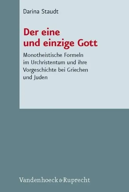 Cover: 9783525550151 | Der eine und einzige Gott | Darina Staudt | Buch | 345 S. | Deutsch