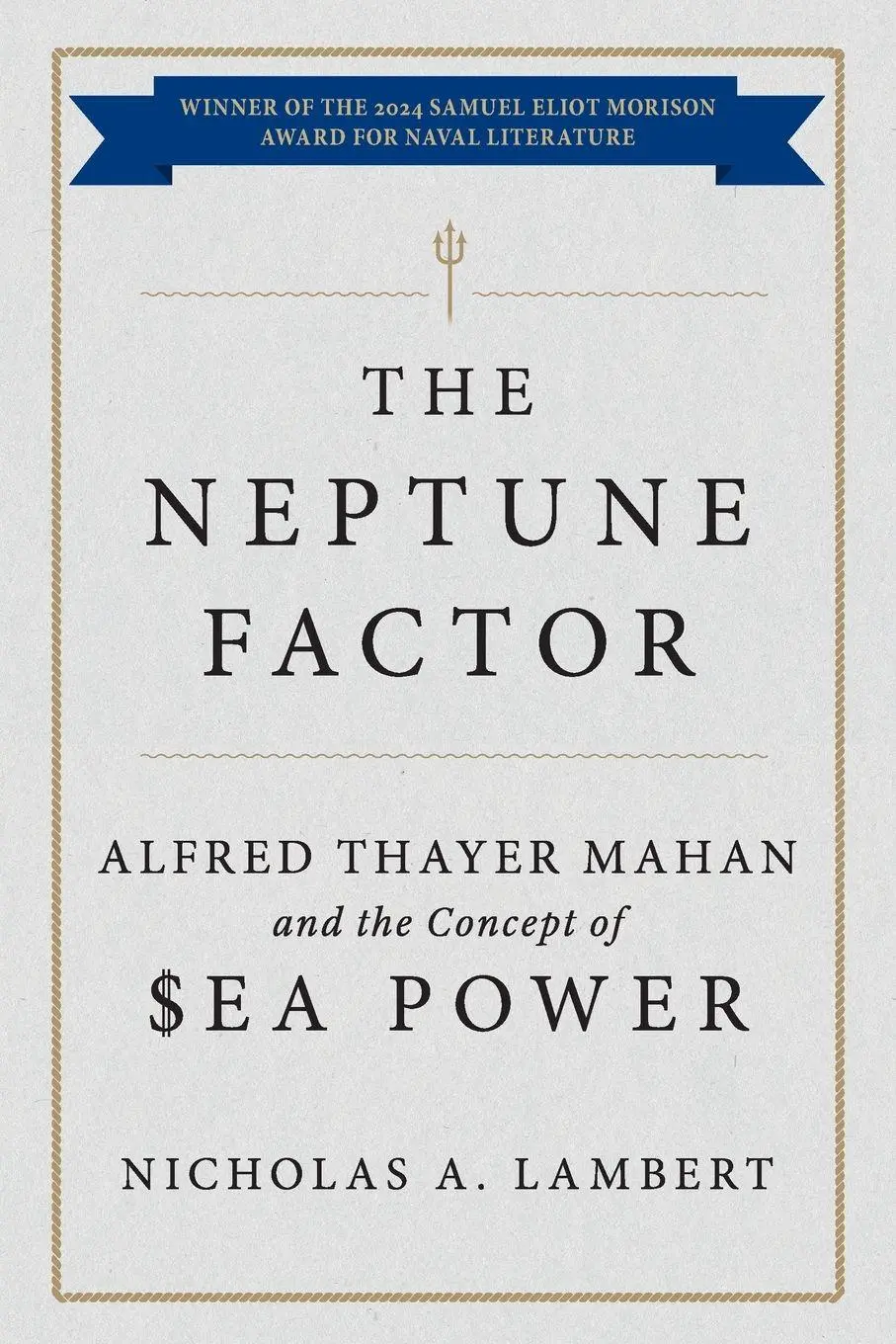 Cover: 9798892410151 | The Neptune Factor | Alfred Thayer Mahan and the Concept of Sea Power