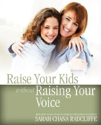 Cover: 9780978440251 | Raise Your Kids Without Raising Your Voice | Sarah Chana Radcliffe