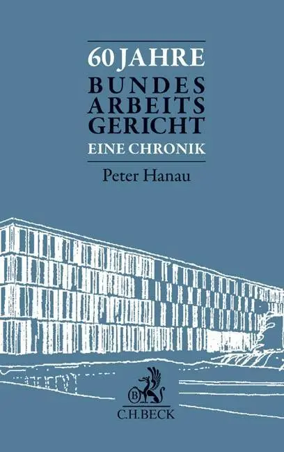 Cover: 9783406670251 | 60 Jahre Bundesarbeitsgericht | Peter Hanau | Buch | IX | Deutsch