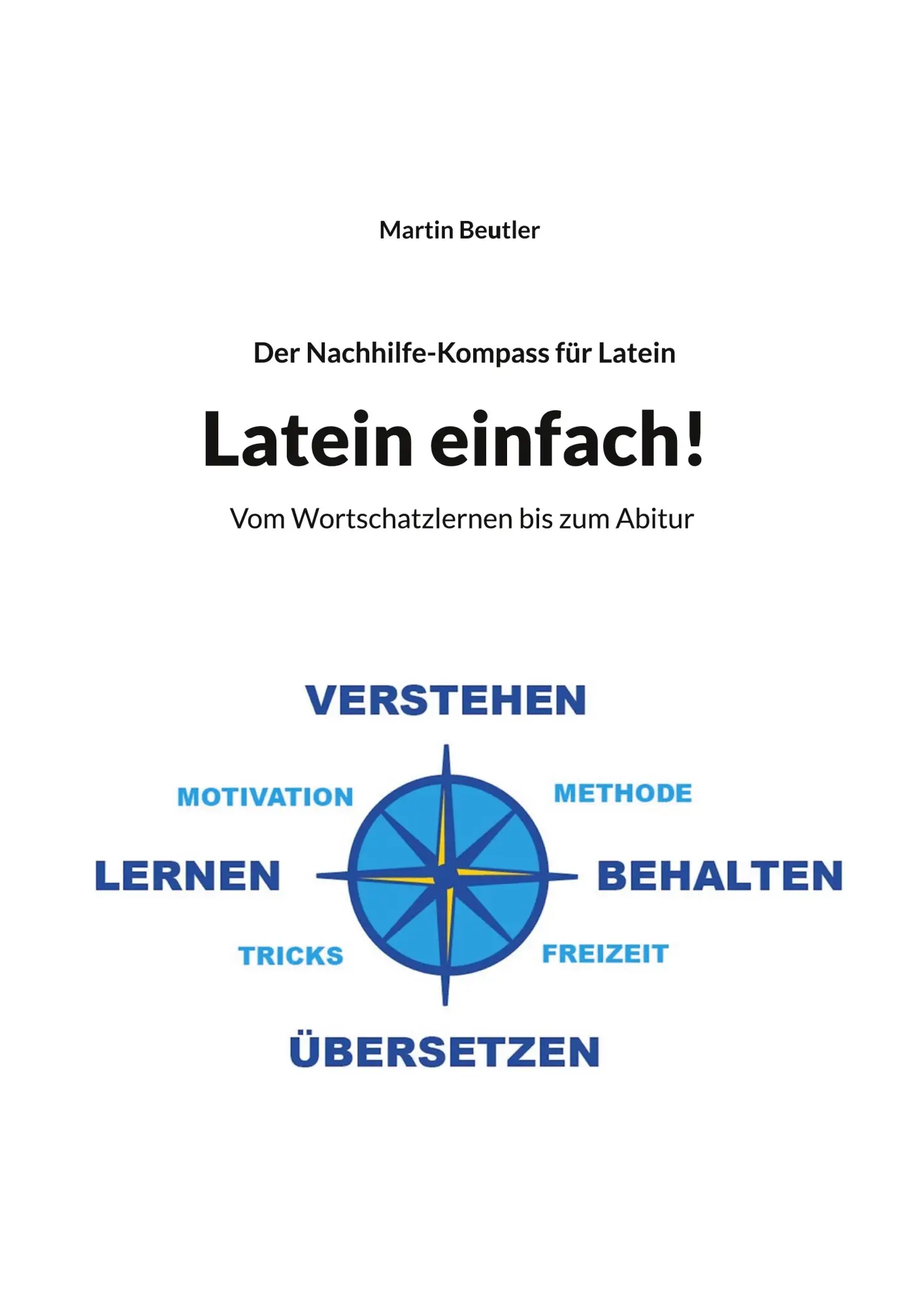 Cover: 9783759730251 | Der Nachhilfe-Kompass für Latein | Martin Beutler | Taschenbuch | 2025